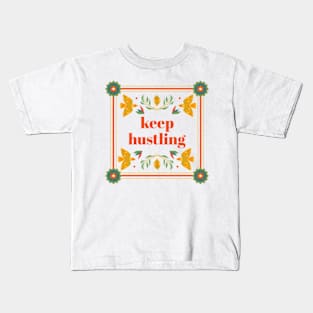 keep hustling Kids T-Shirt